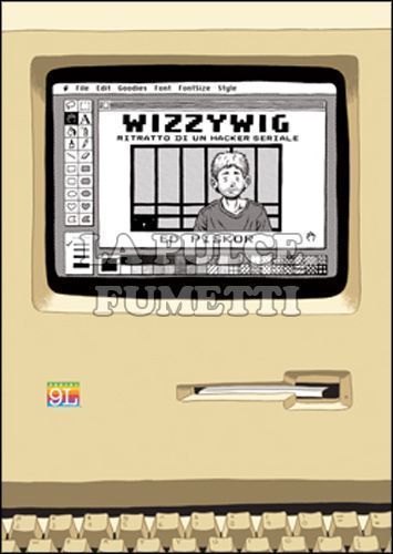 WIZZYWIG - RITRATTO DI UN HACKER SERIALE